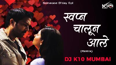 Swapna Chalun Aale-Remix-DJ K10 Mumbai